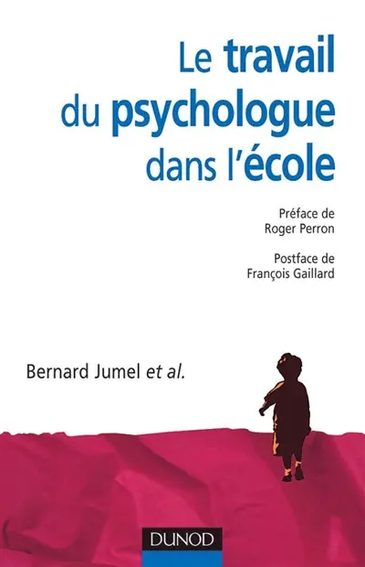Le travail du psychologue dans l'école : cas cliniques et pratiques professionnelles