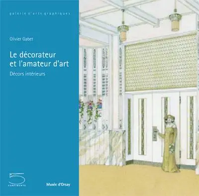 Le décorateur et l'amateur d'art : décors intérieurs