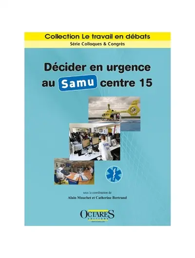 Décider en urgence au Samu centre 15
