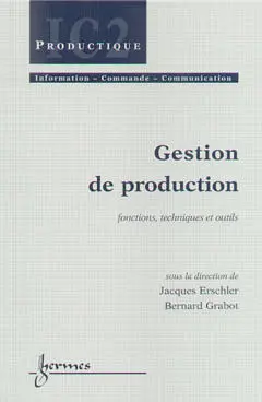 La gestion de production : fonctions, techniques et outils