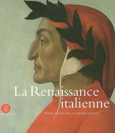 La Renaissance italienne : peintres et poètes dans les collections genevoises : exposition, Cologny-Genève, Musée de la Fondation Martin Bodmer, 25 nov. 2006-1er avr. 2007