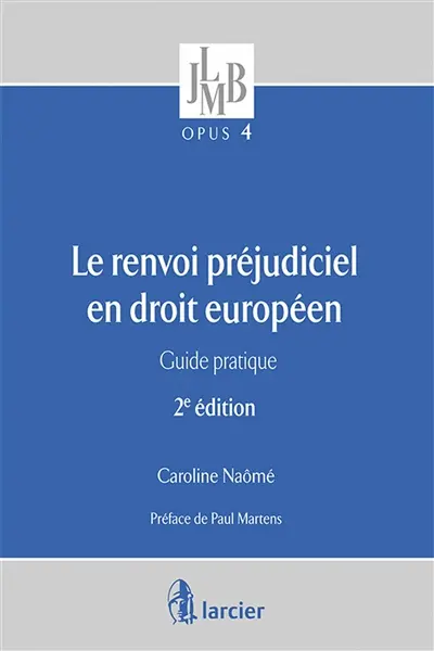 Le renvoi préjudiciel en droit européen : guide pratique