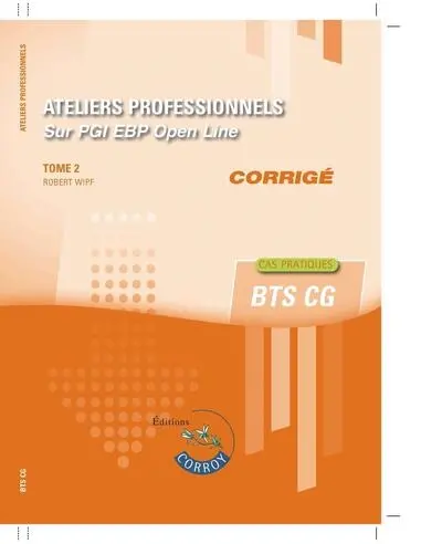 Ateliers professionnels sur PGI EBP : BTS CG : cas pratiques, corrigé (2025-2026). Vol. 2