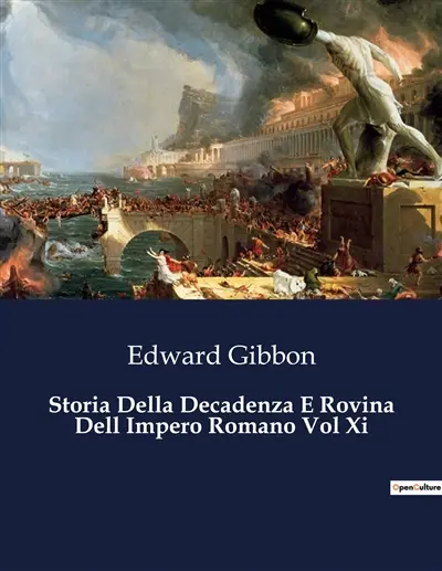 Storia Della Decadenza E Rovina Dell Impero Romano Vol Xi : Il tramonto di un impero : lezioni dal passato