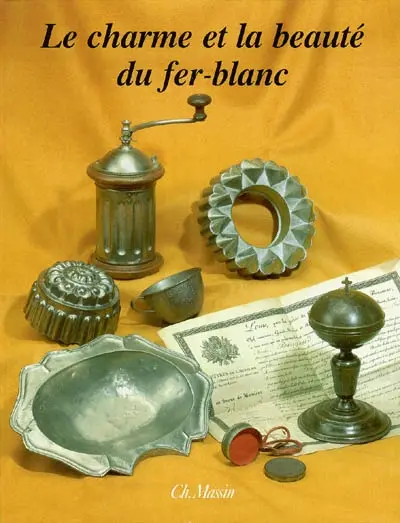 Le charme et la beauté du fer-blanc