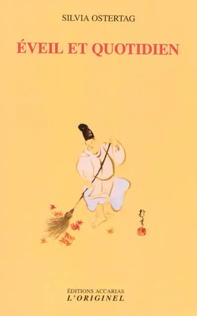 Eveil et quotidien : expériences d'un maître zen