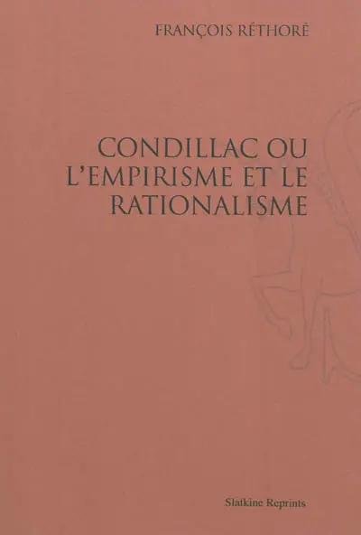 Condillac ou L'empirisme et le rationalisme