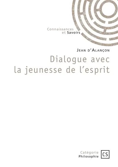 Dialogue avec la jeunesse de l'esprit