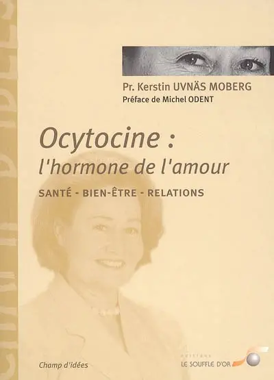 Ocytocine : l'hormone de l'amour : ses effets sur notre santé et nos comportements