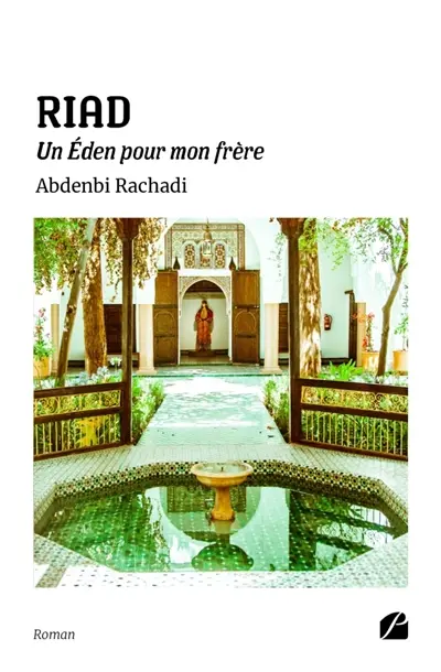 RIAD : Un Eden pour mon frère