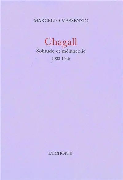 Chagall : solitude et mélancolie, 1933-1945