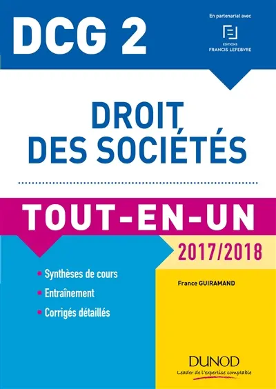 Droit des sociétés, DCG 2 : tout-en-un, 2017-2018 : synthèses de cours, entraînement, corrigés détaillés
