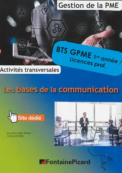 Les bases de la communication : BTS GPME 1re année, licences prof. : activités transversales, gestion de la PME