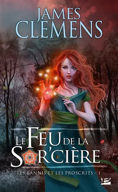 Les bannis et les proscrits. Vol. 1. Le feu de la sor'cière