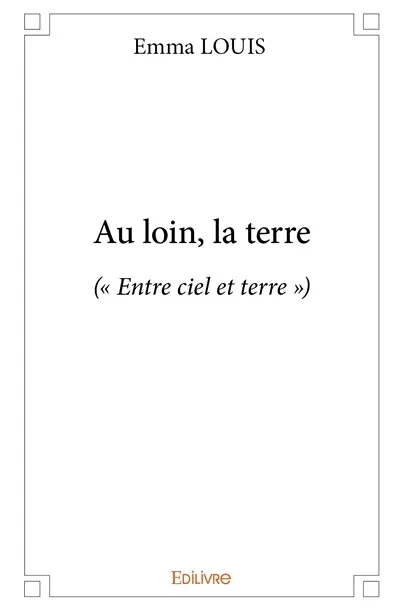 Au loin, la terre : (« Entre ciel et terre »)