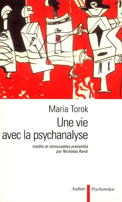 Une vie avec la psychanalyse : inédits et introuvables