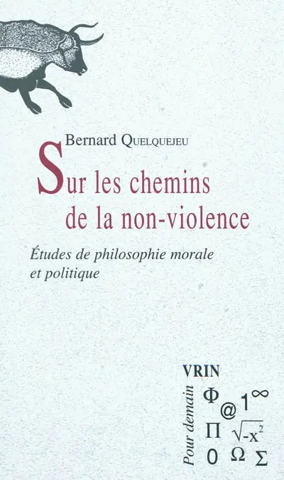 Sur le chemin de la non-violence : études de philosophie morale et politique