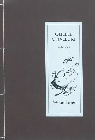 Quelle chaleur ! : haïkus d'été