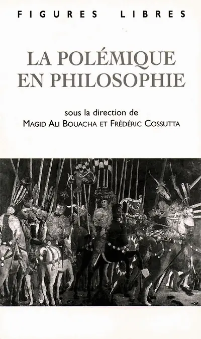 La polémique en philosophie : la polémicité philosophique et ses mises en discours