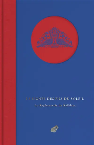 La lignée des fils du Soleil : le Raghuvamsha de Kalidasa