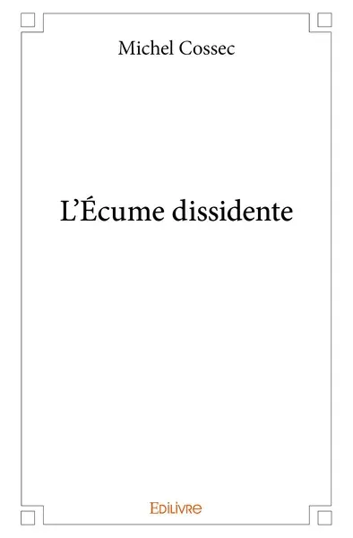 L'écume dissidente