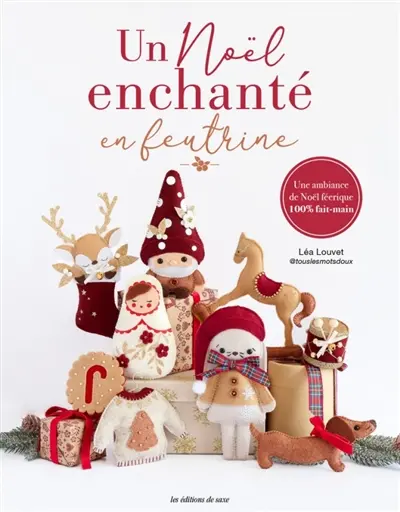 Un Noël enchanté en feutrine : une ambiance de Noël féérique 100 % fait-main