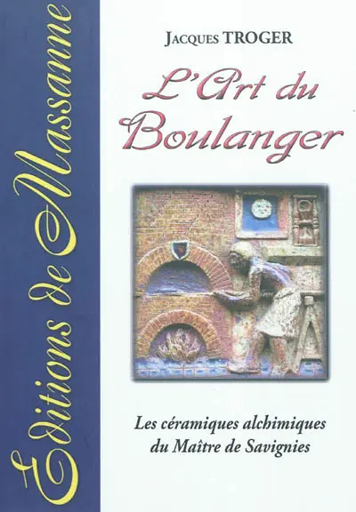 L'art du boulanger : les céramiques alchimiques du maître de Savignies