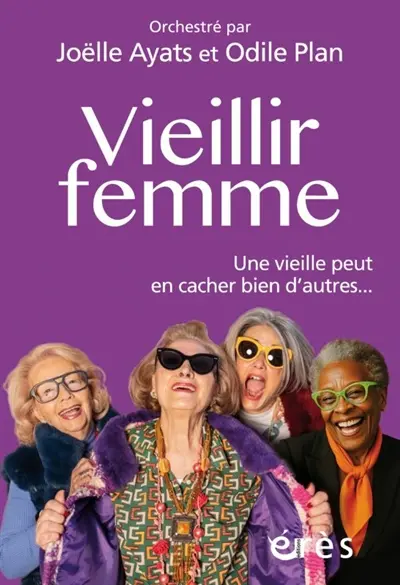 Vieillir femme : une vieille peut en cacher bien d'autres...