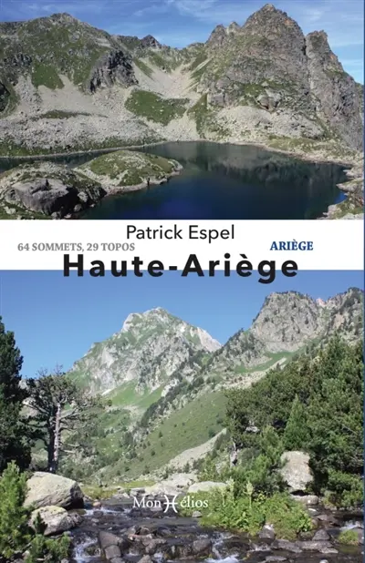 Haute-Ariège : Ariège : 64 sommets, 29 topos