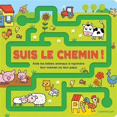 Suis le chemin ! : aide les bébés animaux à rejoindre leur maman ou leur papa