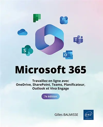 Microsoft 365 : travaillez en ligne avec OneDrive, SharePoint, Teams, Planificateur, Outlook et Viva Engage : inclut Copilot, l'IA de Microsoft