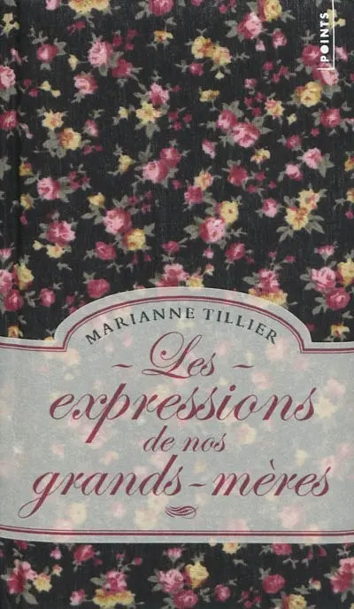 Les expressions de nos grands-mères
