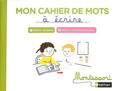 Mon cahier de mots à écrire : lettres simples, lettres complémentaires