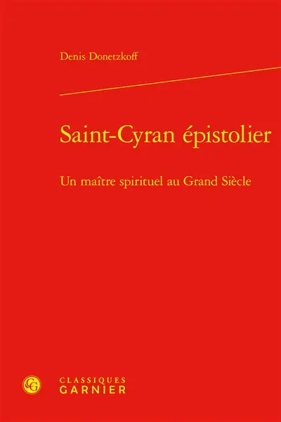 Saint-Cyran épistolier : un maître spirituel au Grand Siècle