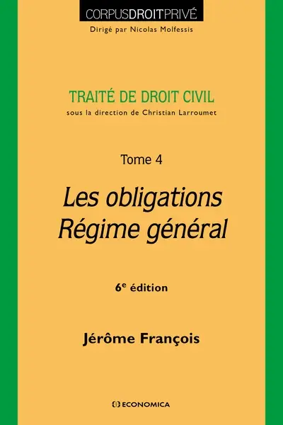 Traité de droit civil. Vol. 4. Les obligations, régime général