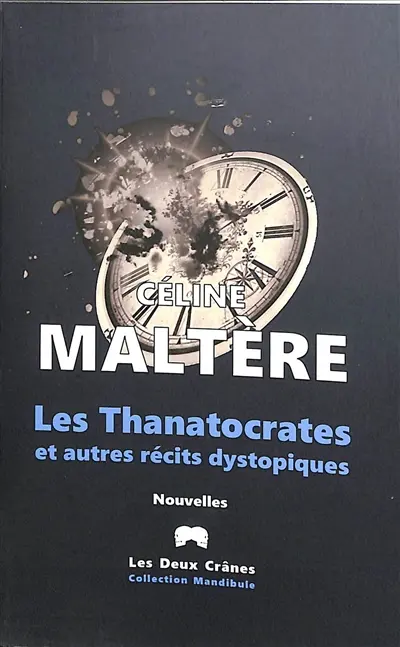 Les thanatocrates : et autres récits dystopiques