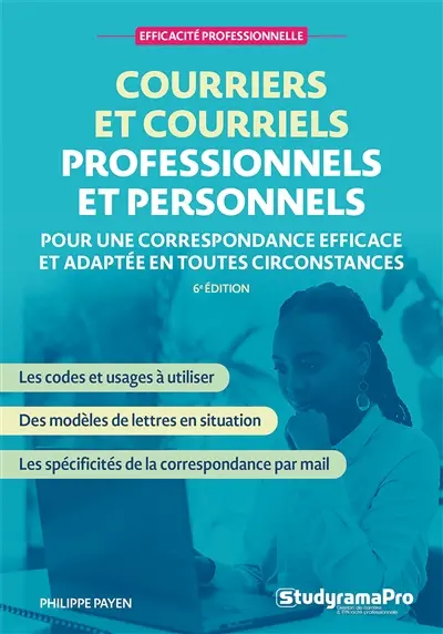 Courriers et courriels professionnels et personnels : plus de 100 modèles de lettres de correspondance : pour une correspondance efficace et adaptée en toutes circonstances