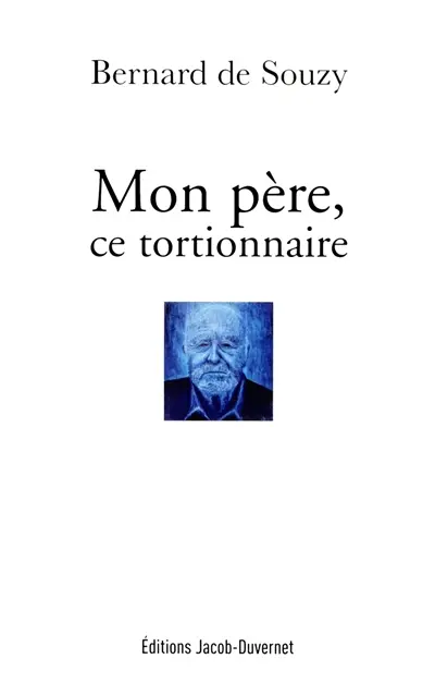 Mon père, ce tortionnaire