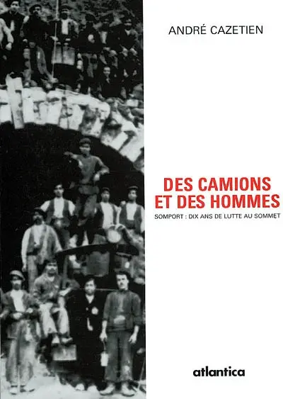 Des camions et des hommes : Somport : dix ans de lutte au sommet