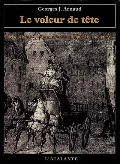 Le voleur de tête : 1830, Hyacinthe et Narcisse Roquebère enquêtent