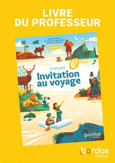 Invitation au voyage, français 6e : livre du professeur : programme 2025