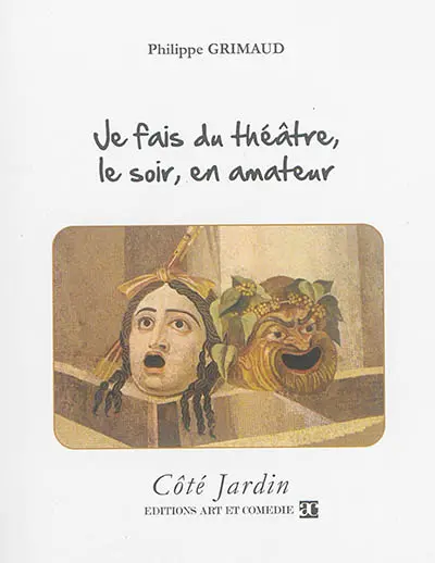 Je fais du théâtre, le soir, en amateur
