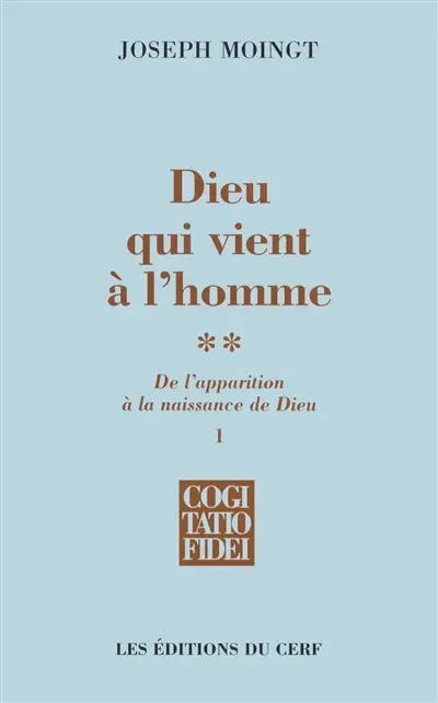 Dieu qui vient à l'homme. Vol. 2-1. De l'apparition à la naissance de Dieu : apparition