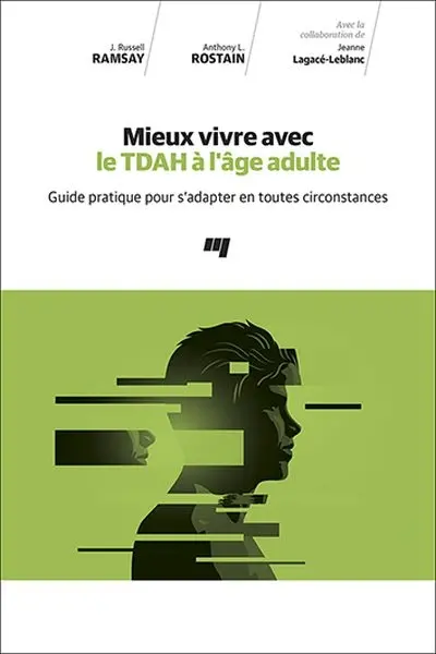 Mieux vivre avec le TDAH à l'âge adulte : guide pratique pour s'adapter en toutes circonstances