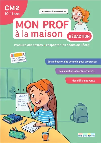 Rédaction CM2, 10-11 ans : produire des textes, respecter les codes de l'écrit