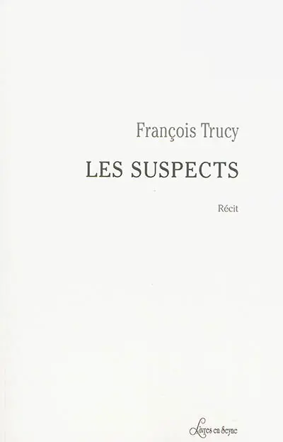 Les suspects : récit