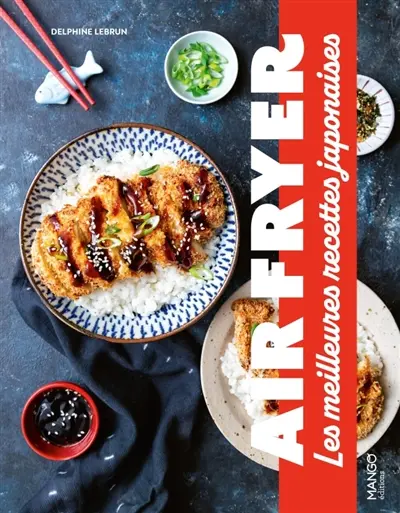 Air fryer : les meilleures recettes japonaises