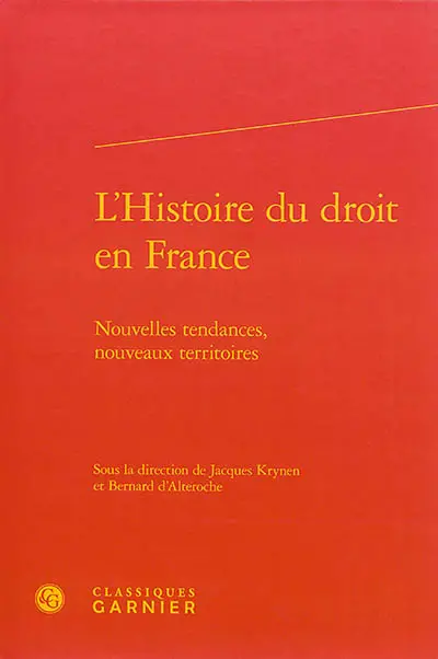 L'histoire du droit en France : nouvelles tendances, nouveaux territoires