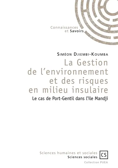 La gestion de l'environnement et des risques en milieu insulaire : le cas de Port-Gentil dans l'île Mnadji