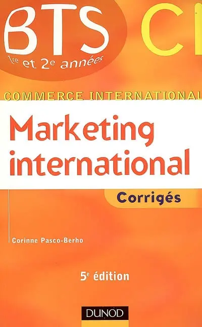 Marketing international, BTS 1re et 2e années commerce international : corrigés